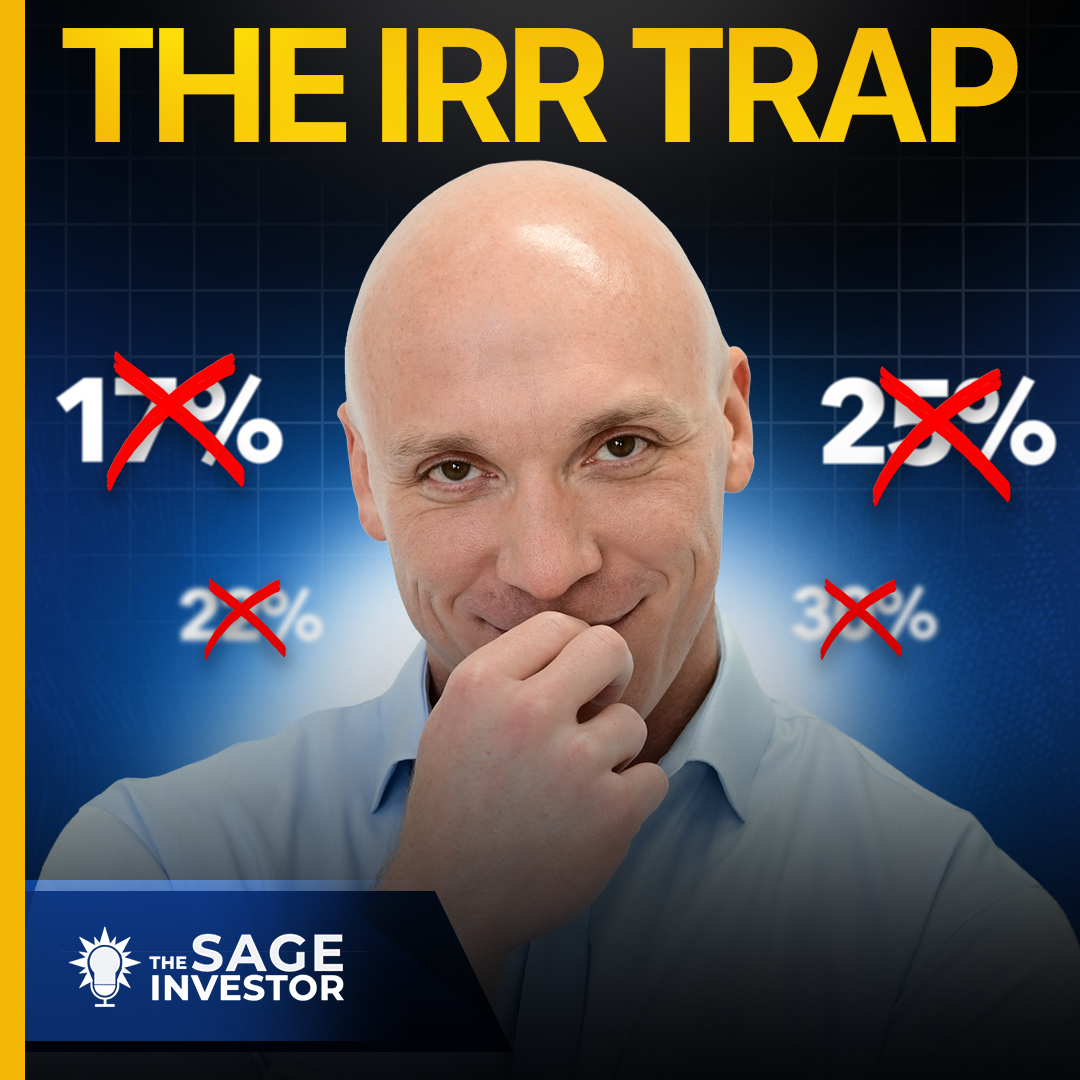 The IRR “Trap” That Costs Investors Everything | EP. 16